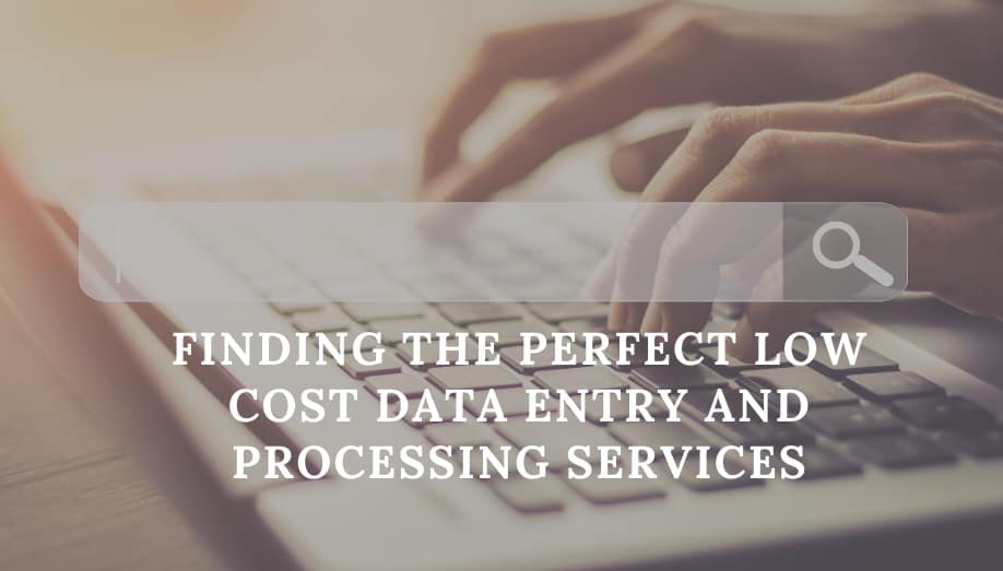 low cost data entry and processing services
