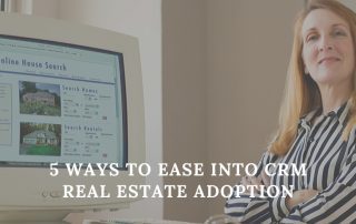 5 Ways to Ease into CRM Real Estate Adoption
