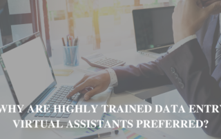 Why Are Highly Trained Data Entry Virtual Assistants Preferred